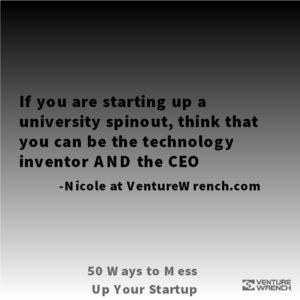 50 Ways to Mess Up - Think You Can Be Inventor AND CEO