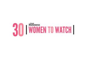 Utah Business 30 Women to Watch